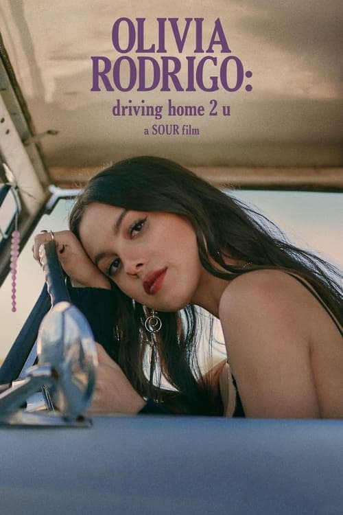 OLIVIA RODRIGO: driving home 2 u (a SOUR film) Movie
